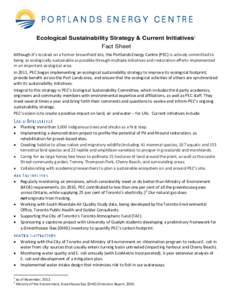 PO RT LA N DS EN E RG Y CEN TRE Ecological Sustainability Strategy & Current Initiatives1 Fact Sheet Although it’s located on a former brownfield site, the Portlands Energy Centre (PEC) is actively committed to being a