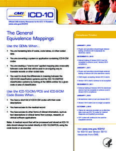 Official CMS Industry Resources for the ICD-10 Transition  www.cms.gov/ICD10 The General Equivalence Mappings