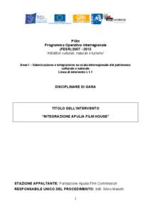 POIn Programma Operativo Interregionale (FESR[removed] “Attrattori culturali, naturali e turismo” Asse I – Valorizzazione e integrazione su scala interregionale del patrimonio culturale e naturale