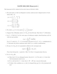 MATHHomework 4 This homework will be collected at the end of class on October 8, For each matrix A, find an orthogonal or unitary matrix Q and a diagonal matrix D such that Q∗ AQ = D.  2