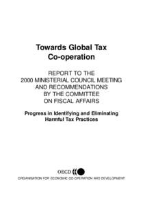 Towards Global Tax Co-operation REPORT TO THE 2000 MINISTERIAL COUNCIL MEETING AND RECOMMENDATIONS BY THE COMMITTEE