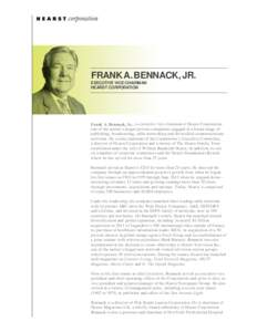 FRANK A. BENNACK, JR. EXECUTIVE VICE CHAIRMAN HEARST CORPORATION Frank A. Bennack, Jr., is executive vice chairman of Hearst Corporation, one of the nation’s largest private companies engaged in a broad range of
