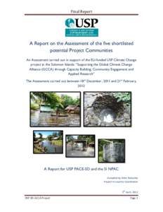 Final Report  A Report on the Assessment of the five shortlisted potential Project Communities An Assessment carried out in support of the EU-funded USP Climate Change project in the Solomon Islands: “Supporting the Gl