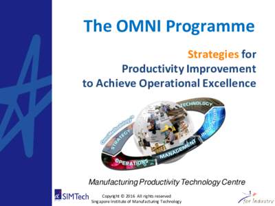 The OMNI Programme Strategies for Productivity Improvement to Achieve Operational Excellence  Manufacturing Productivity Technology Centre