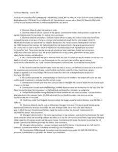 Continued Meeting – June 9, 2014 The Graham County Board of Commissioners met Monday, June 9, 2014 at 5:00 p.m. in the Graham County Community Building located at 196 Knight Street Robbinsville NC. Commissioners presen