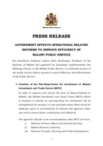 Malawi Government  PRESS RELEASE GOVERNMENT EFFECTS OPERATIONAL RELATED REFORMS TO IMPROVE EFFICIENCY OF MALAWI PUBLIC SERVICE