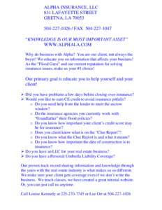 ALPHA INSURANCE, LLC 831 LAFAYETTE STREET GRETNA, LA[removed][removed]FAX[removed] “KNOWLEDGE IS OUR MOST IMPORTANT ASSET” WWW.ALPHALA.COM