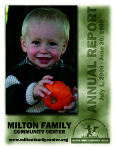OUR VISION  The Milton Family Community Center strives to be the champion for all families. We believe that all families need respect and support to thrive and succeed. We are committed to delivering innovative, quality