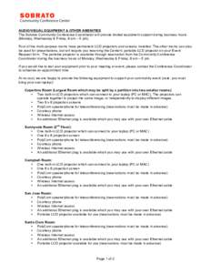 AUDIO/VISUAL EQUIPMENT & OTHER AMENITIES The Sobrato Community Conference Coordinator will provide limited equipment support during business hours (Monday, Wednesday & Friday, 8 am – 5 pm). Four of the multi-purpose ro
