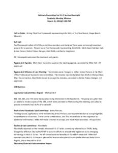 Advisory Committee for[removed]Service Oversight Quarterly Meeting Minutes March 15, 2011@ 2:00 PM Call to Order: Acting Chair Paul Fennewald representing John Britt, at Tan Tara Resort, Osage Beach, Missouri.