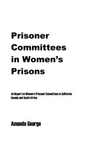 Prisoner Committees in Women’s Prisons An Report on Women’s Prisoner Committees in California Canada and South Africa