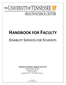 HANDBOOK FOR FACULTY DISABILITY SERVICES FOR STUDENTS Student Academic Support Services 8 South Dunlap, GEB, BB9 Memphis, TN 38163