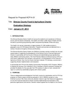 Request for Proposal HCP14-01 Title: Simcoe County Food & Agriculture Charter Evaluation Strategy Date: January 27, INTRODUCTION: