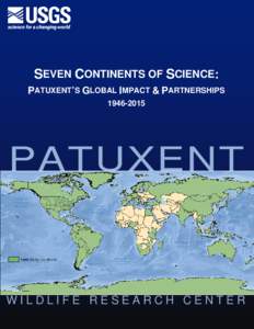 SEVEN CONTINENTS OF SCIENCE: PATUXENT’S GLOBAL IMPACT & PARTNERSHIPSPATUXENT