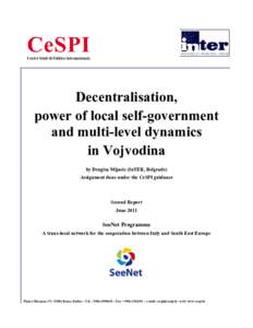 Decentralisation, power of local self-government and multi-level dynamics in Vojvodina by Dragisa Mijacic (InTER, Belgrade) Assignment done under the CeSPI guidance