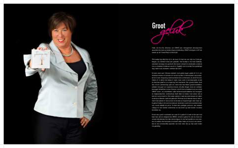 Groot  geluk Hetty van Ee (53), directeur van ORMIT, een management development specialist die inzet op leiderschapsontwikkeling. ORMIT eindigde in 2011 als eerste op de ‘Great Place to Work-lijst’.