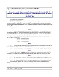 page 1| Delimitation Treaties Infobase | accessed on[removed]Treaty between the Kingdom of the Netherlands and the Federal Republic of Germany concerning the lateral delimitation of the continental shelf in the vicin