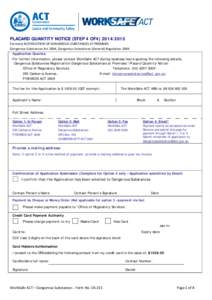 PLACARD QUANTITY NOTICE (STEP 4 OF4[removed]Formerly NOTIFICATION OF DANGEROUS SUBSTANCES AT PREMISES Dangerous Substances Act 2004, Dangerous Substances (General) Regulation 2004 Application Queries For further infor