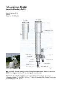 Héliographe de Meudon Lunette Calcium CaII H Date: 31 janvier 2013 Version 1 Auteur: J.-M. Malherbe