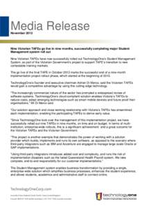 Media Release  November 2013 Nine Victorian TAFEs go live in nine months, successfully completing major Student Management system roll out