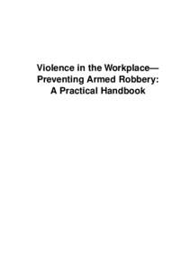 Violence in the workplace : preventing armed robbery : a practical handbook