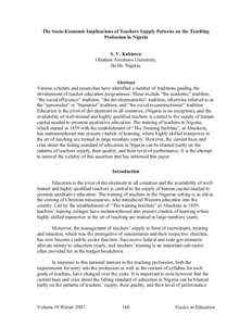 The Socio-Economic Implications of Teachers Supply Patterns on the Teaching Profession in Nigeria S. V. Kobiowu Obafemi Awolowo University, Ile-Ife. Nigeria. Abstract