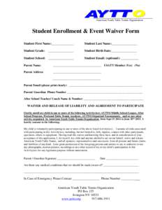 American Youth Table Tennis Organization  Student Enrollment & Event Waiver Form Student First Name:______________  Student Last Name:________________