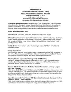 SANTA MONICA TOURISM MARKETING DISTRICT (TMD) REGULAR COMMITTEE MEETING MINUTES Tuesday, November 12, 2013 9:30 a.m. - 11:00 a.m. Annenberg Community Beach House