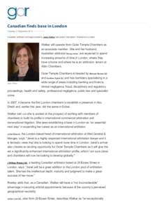 Canadian finds base in London Tuesday, 9 September 2014  (10 hours ago) Canadian arbitrator and legal academic Janet Walker has joined a barristers’ chambers in London. Walker will operate from O