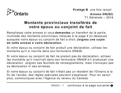 Protégé B une fois rempli Annexe ON(S2) T1 Générale – 2014 Montants provinciaux transférés de votre époux ou conjoint de fait