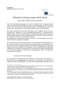 Heide Rühle Mitglied des Europäischen Parlaments Öffentliche Auftragsvergabe und EU-Recht Heide Rühle, MdEP Fraktion Grüne/EFA Über 16 % des Bruttoinlandsproduktes bzw. mehr alsMrd. Euro1 beträgt der jährl