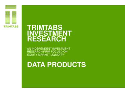 TRIMTABS INVESTMENT RESEARCH AN INDEPENDENT INVESTMENT RESEARCH FIRM FOCUED ON EQUITY MARKET LIQUIDITY