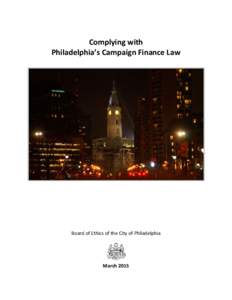 Complying with Philadelphia’s Campaign Finance Law Board of Ethics of the City of Philadelphia  March 2015