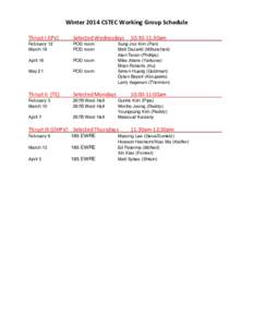 Winter	
  2014	
  CSTEC	
  Working	
  Group	
  Schedule	
   	
   Thrust	
  I	
  (IPV)	
   Selected	
  Wednesdays	
   10:30-­‐11:30am	
  	
  	
  	
  	
  	
  	
  	
  	
  	
  	
  