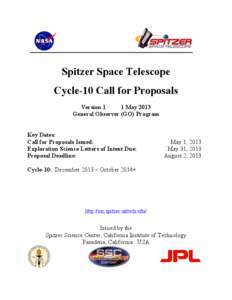 Spitzer Space Telescope Cycle-10 Call for Proposals Version 1 1 May 2013 General Observer (GO) Program Key Dates:
