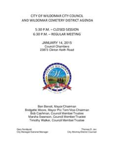 CITY OF WILDOMAR CITY COUNCIL AND WILDOMAR CEMETERY DISTRICT AGENDA 5:30 P.M. – CLOSED SESSION 6:30 P.M. – REGULAR MEETING JANUARY 14, 2015 Council Chambers