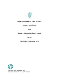 LOCAL GOVERNMENT AUDIT SERVICE Statutory Audit Report to the Members of Monaghan County Council for the Year Ended 31 December 2012
