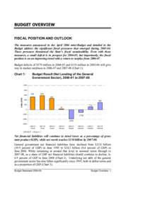 BUDGET OVERVIEW FISCAL POSITION AND OUTLOOK The measures announced in the April 2004 mini-Budget and detailed in the Budget address the significant fiscal pressures that emerged during[removed]These pressures threatened