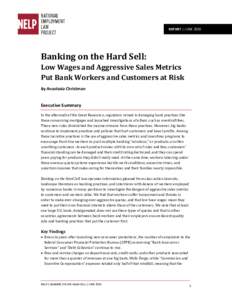 REPORT | JUNEBanking on the Hard Sell: Low Wages and Aggressive Sales Metrics Put Bank Workers and Customers at Risk By Anastasia Christman