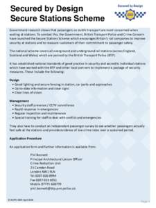 Secured by Design Secure Stations Scheme Government research shows that passengers on public transport are most concerned when waiting at stations. To combat this, the Government, British Transport Police and Crime Conce