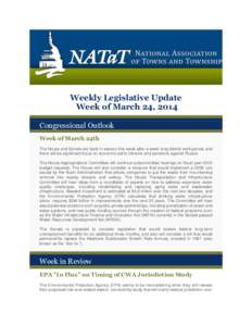 Weekly Legislative Update Week of March 24, 2014 Congressional Outlook Week of March 24th The House and Senate are back in session this week after a week-long district work period, and there will be significant focus on 