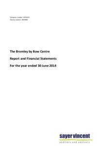 Company number: Charity number: The Bromley by Bow Centre Report and Financial Statements For the year ended 30 June 2014