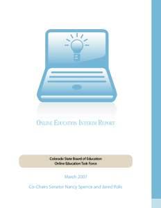 ONLINE EDUCATION INTERIM REPORT  Colorado State Board of Education Online Education Task Force  March 2007