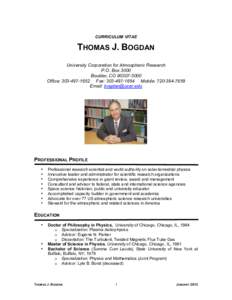 CURRICULUM VITAE  THOMAS J. BOGDAN University Corporation for Atmospheric Research P.O. Box 3000 Boulder, CO[removed]
