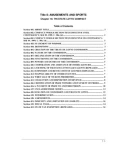 Title 8: AMUSEMENTS AND SPORTS Chapter 16: TRI-STATE LOTTO COMPACT Table of Contents Section 401. SHORT TITLE........................................................................................................... 3 S