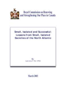 Royal Commission on Renewing and Strengthening Our Place in Canada Small, Isolated and Successful: Lessons from Small, Isolated Societies of the North Atlantic