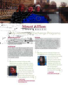 Study Abroad and Exchange Programs Be at home anywhere At Mount Allison you will learn to become an engaged, global citizen who sees beyond borders. The University offers 17 programs in 14 countries around the world, inc