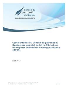 Commentaires du Conseil du patronat du Québec sur le projet de loi no 39, Loi sur les régimes volontaires d’épargne-retraite (RVER)  Août 2013