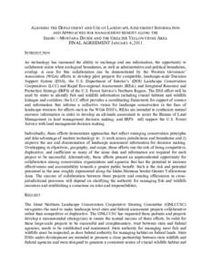 ALIGNING THE DEPLOYMENT AND USE OF LANDSCAPE ASSESSMENT INFORMATION AND APPROACHES FOR MANAGEMENT BENEFIT ALONG THE IDAHO – MONTANA DIVIDE AND THE GREATER YELLOWSTONE AREA FINAL AGREEMENT JANUARY 4, 2011 INTRODUCTION A