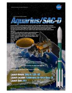 National Aeronautics and Space Administration  Launch Services Program presents... Aquarius/SAC-D is a cooperative Earth Science project with NASA and Argentina’s Comisión Nacional de Actividades Espaciales (CONAE). N